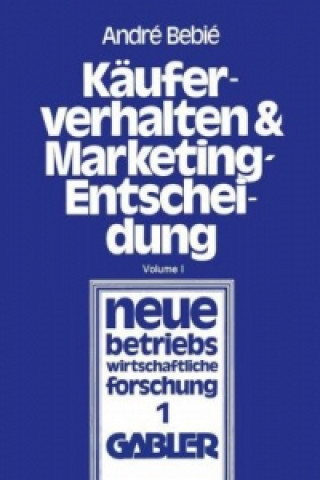 Knjiga Kauferverhalten und Marketing-Entscheidung André Bebié