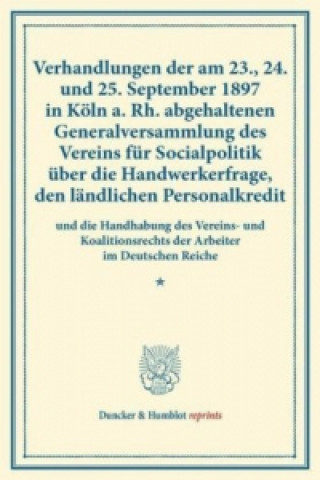 Książka Verhandlungen der am 23., 24. und 25. September 1897 in Köln a. Rh. abgehaltenen Generalversammlung des Vereins für Socialpolitik über die Handwerkerf 