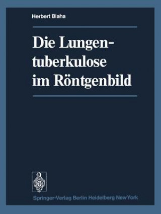 Книга Die Lungentuberkulose Im R ntgenbild H. Blaha