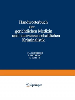 Книга Handworterbuch der Gerichtlichen Medizin und Naturwissenschaftlichen Kriminalistik F. v. Neureiter
