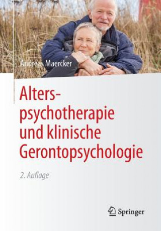 Könyv Alterspsychotherapie Und Klinische Gerontopsychologie Andreas Maercker