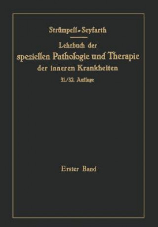 Könyv Lehrbuch der speziellen Pathologie und Therapie der inneren Krankheiten fur Studierende und Arzte. (1.-30. Aufl. Leipzig: F.C.W NA Strümpell