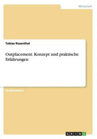 Kniha Outplacement. Konzept und praktische Erfahrungen Tobias Rosenthal