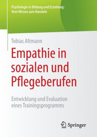 Kniha Empathie in Sozialen Und Pflegeberufen Tobias Altmann