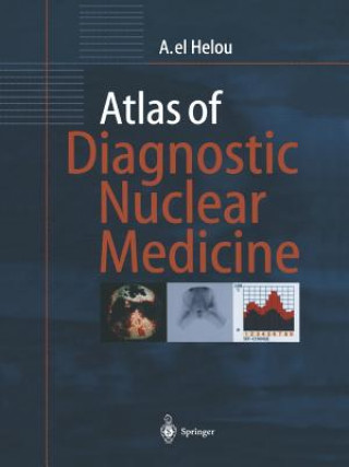 Könyv Atlas of Diagnostic Nuclear Medicine Anisah el Helou