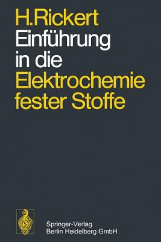 Kniha Einfuhrung in Die Elektrochemie Fester Stoffe Hans Rickert