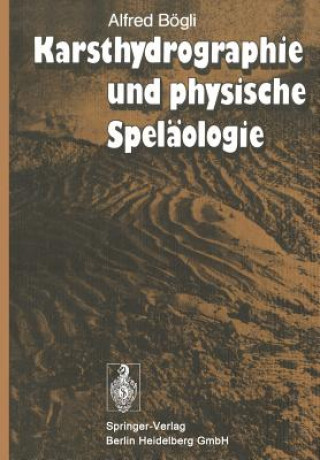 Kniha Karsthydrographie Und Physische Spelaologie A. Bögli