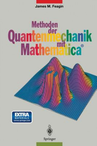 Könyv Methoden der Quantenmechanik mit Mathematica®, 1 James M. Feagin