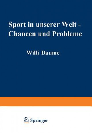 Książka Sport in unserer Welt Chancen und Probleme, 1 Ommo Grupe