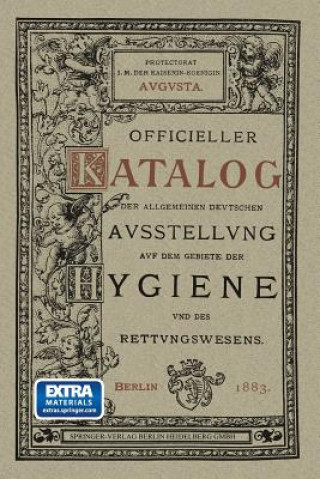 Knjiga Officieller Katalog Fur Die Allgemeine Deutsche Ausstellung Auf Dem Gebiete Der Hygiene Und Des Rettungswesens 