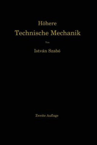 Könyv Hoehere Technische Mechanik István Szabó