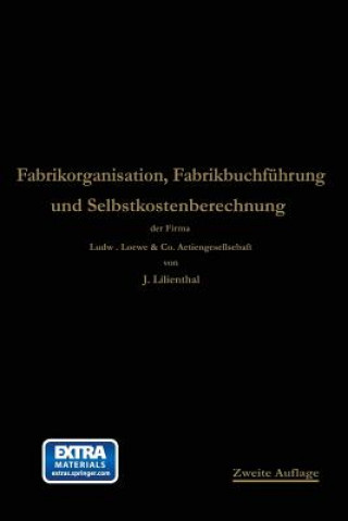 Kniha Fabrikorganisation, Fabrikbuchfuhrung Und Selbstkostenberechnung Johann Lilienthal