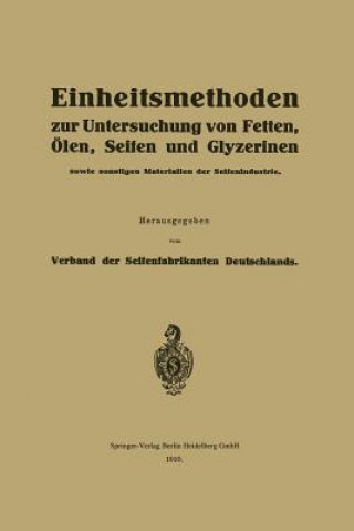 Könyv Einheitsmethoden Zur Untersuchung Von Fetten, OElen, Seifen Und Glyzerinen erband der Seifenfabrikanten Deutschlands