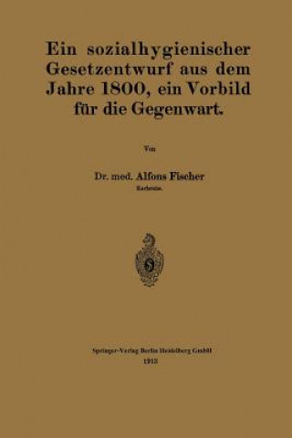 Kniha Sozialhygienischer Gesetzentwurf Aus Dem Jahre 1800, Ein Vorbild F r Die Gegenwart Alfons Fischer