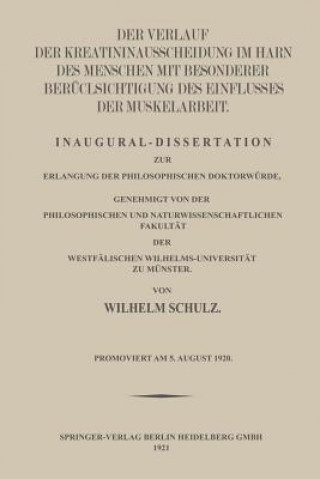 Książka Verlauf Der Kreatininausscheidung Im Harn Des Menschen Mit Besonderer Ber cksichtigung Des Einflusses Der Muskelarbeit Wilhelm Schulz