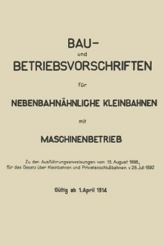 Книга Bau- Und Betriebsvorschriften Fur Nebenbahnahnliche Kleinbahnen Mit Maschinenbetrieb pringer Berlin