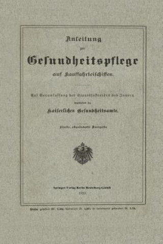 Книга Anleitung Zur Gesundheitspflege Auf Kauffahrteischiffen aiserlichen Gesundheitsamte