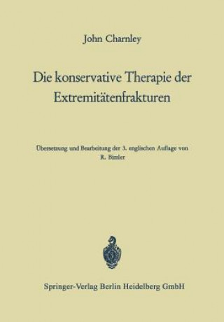 Knjiga Die Konservative Therapie Der Extremitatenfrakturen John Charnley