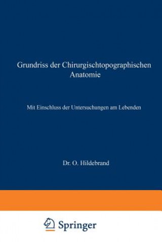 Knjiga Grundriss Der Chirurgischtopographischen Anatomie Otto Hildebrand