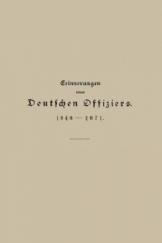 Kniha Erinnerungen eines Deutschen Offiziers 1848 bis 1871, 2 Tle. Julius Hartmann