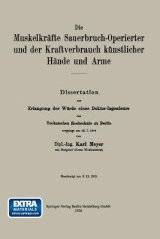 Kniha Muskelkrafte Sauerbruch-Operierter Und Der Kraftverbrauch Kunstlicher Hande Und Arme Karl Meyer