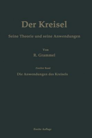 Book Der Kreisel Seine Theorie und seine Anwendungen, 1 Richard Grammel