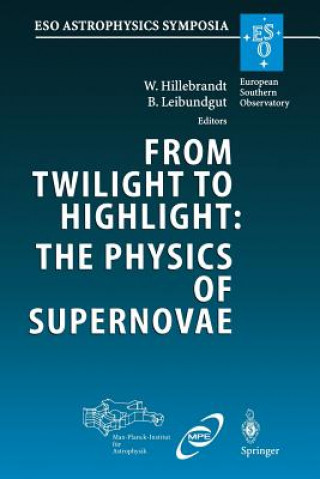 Könyv From Twilight to Highlight: The Physics of Supernovae, 1 Wolfgang Hillebrandt