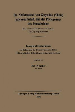 Βιβλίο Nackengabel Von Zerynthia (Thais) Polyxena Schiff. Und Die Phylogenese Des Osmateriums Max Wegener