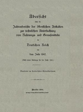 Buch UEbersicht UEber Die Jahresberichte Der OEffentlichen Anstalten Zur Technischen Untersuchung Von Nahrungs- Und Genussmitteln Im Deutschen Reich Fur Da Kaiserliches Gesundheitsamt