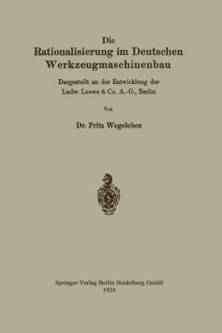 Knjiga Rationalisierung Im Deutschen Werkzeugmaschinenbau Fritz Wegeleben