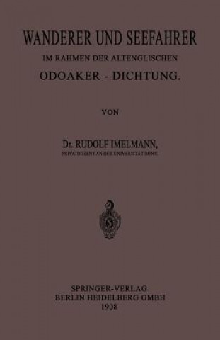 Kniha Wanderer Und Seefahrer Im Rahmen Der Altenglischen Odoaker-Dichtung Rudolf Hans Robert Imelmann