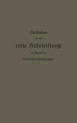 Buch Leitfaden Fur Die Erste Hilfeleistung an Bord Von Seefischereifahrzeugen aiserlichen Gesundheitsamte