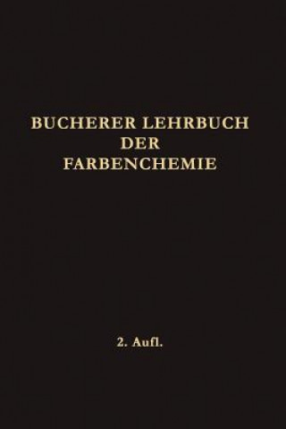 Carte Lehrbuch Der Farbenchemie Hans Theodor Bucherer