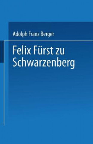 Książka Felix Furst Zu Schwarzenberg Adolph Franz Berger