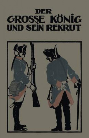 Kniha Der Grosse Koenig Und Sein Rekrut Franz Otto