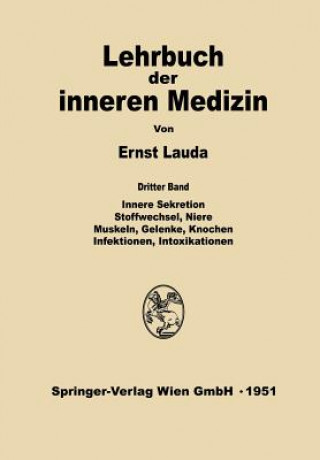 Könyv Innere Sekretion, Stoffwechsel, Niere, Muskeln, Gelenke, Knochen, Infektionen, Intoxikationen Ernst Lauda