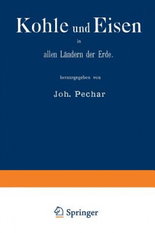 Kniha Kohle Und Eisen in Allen L ndern Der Erde Johann Pechar