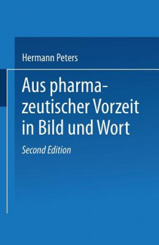 Kniha Aus Pharmazeutischer Vorzeit in Bild Und Wort Hermann Peters