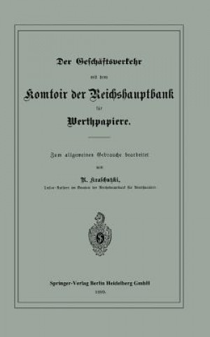 Kniha Geschaftsverkehr Mit Dem Komtoir Der Reichshauptbank Fur Werthpapiere R. Kraschutzki