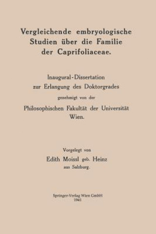 Könyv Vergleichende Embryologische Studien UEber Die Familie Der Caprifoliaceae Edith Moissl