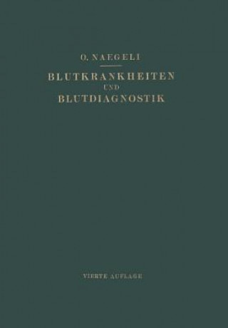 Könyv Blutkrankheiten Und Blutdiagnostik Otto Naegeli
