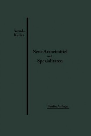 Kniha Neue Arzneimittel Und Pharmazeutische Spezialit ten Georg Arends