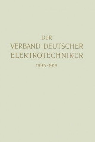 Könyv Der Verband Deutscher Elektrotechniker 1893-1918 