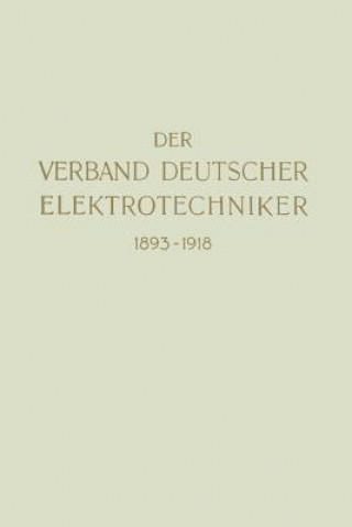 Kniha Der Verband Deutscher Elektrotechniker 1893-1918 