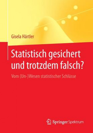 Kniha Statistisch gesichert und trotzdem falsch? Gisela Härtler