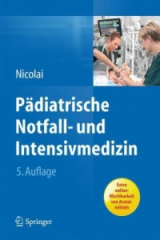 Könyv Pädiatrische Notfall- und Intensivmedizin Thomas Nicolai