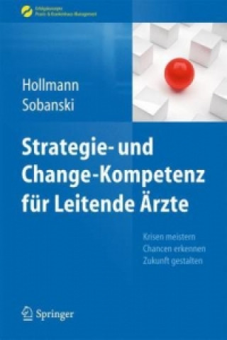 Książka Strategie- und Change-Kompetenz fur Leitende Arzte Jens Hollmann