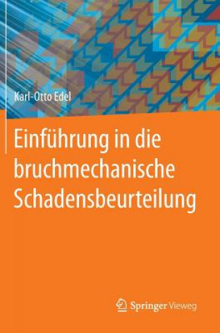Carte Einfuhrung in Die Bruchmechanische Schadensbeurteilung Karl-Otto Edel