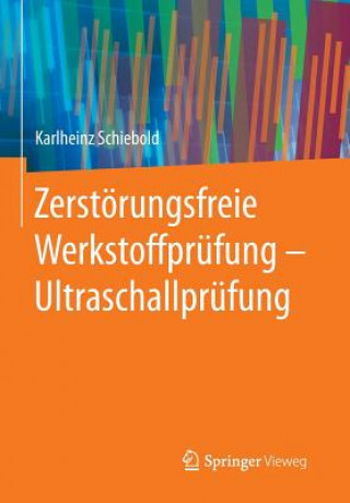 Kniha Zerstoerungsfreie Werkstoffprufung - Ultraschallprufung Karlheinz Schiebold