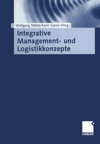 Libro Integrative Management- Und Logistikkonzepte Wolfgang Stölzle